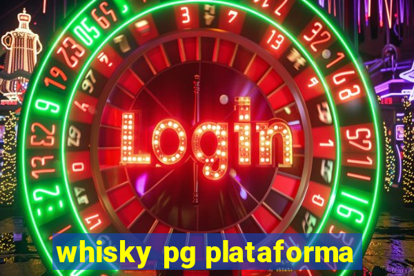 whisky pg plataforma